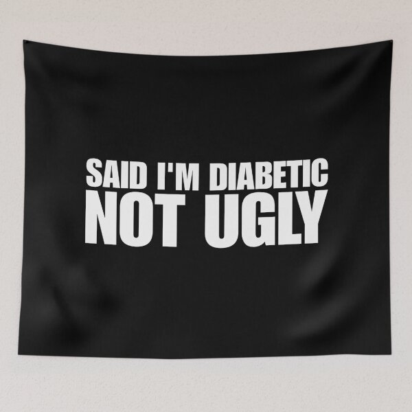 Item preview, Said I'm Diabetic, Not Ugly designed and sold by Dondonmart.