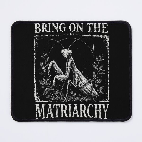 Item preview, Bring On The Matriarchy Praying Mantis Feminist designed and sold by Kladhadredo.