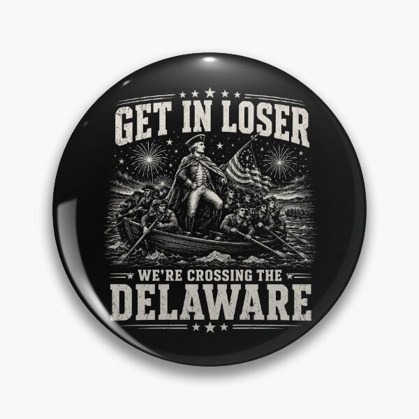 Item preview, Get In Loser Were Crossing The Delaware designed and sold by Kladhadredo.