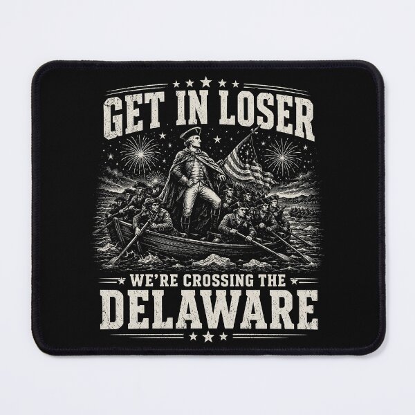 Item preview, Get In Loser Were Crossing The Delaware designed and sold by Kladhadredo.