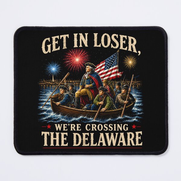 Item preview, Get In Loser Were Crossing The Delaware 4th of july designed and sold by Kladhadredo.