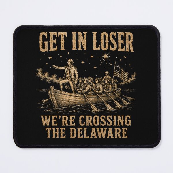 Item preview, Copy of Get In Loser Were Crossing The Delaware idependence day designed and sold by Kladhadredo.