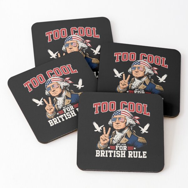 Item preview, Too Cool for British Rule George Washington 4th of July 1776 Patriotic designed and sold by clothesy7.
