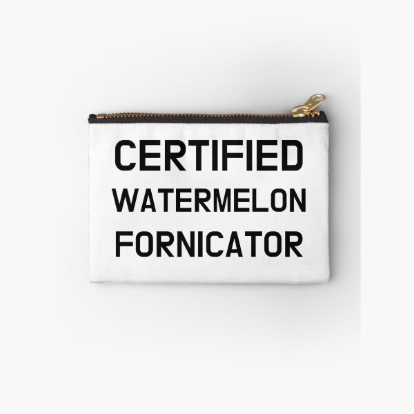 Item preview, Certified Watermelon Fornicator designed and sold by CoolGuyStuffs.