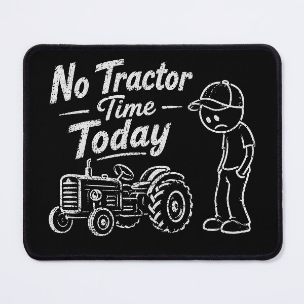 Item preview, No Tractor Time Today Funny Farmer designed and sold by Kladhadredo.