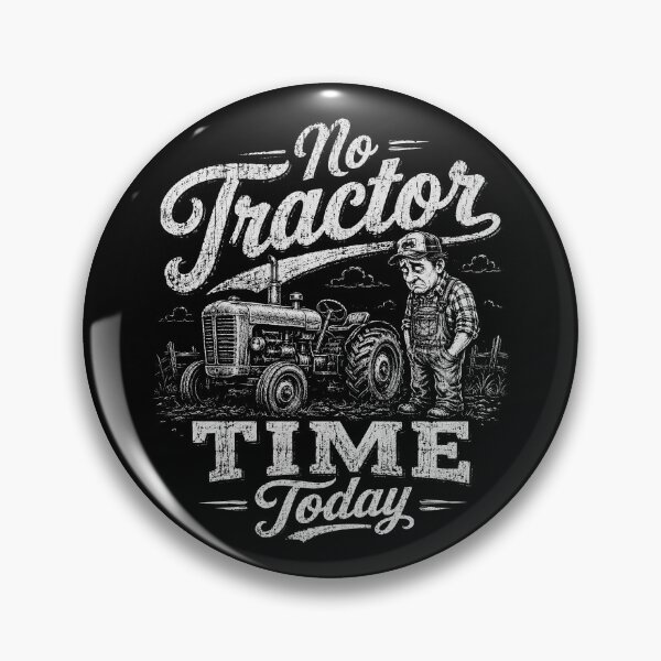 Item preview, No Tractor Time Today Funny Farmer designed and sold by Kladhadredo.