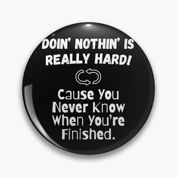 Item preview, Funny Retirement Quote - Doing Nothing is Really Hard designed and sold by faridman.