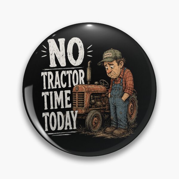 Item preview, No Tractor Time Today Funny Farmer designed and sold by Kladhadredo.