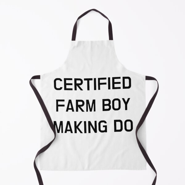 Item preview, Certified Farm Boy Making Do designed and sold by CoolGuyStuffs.