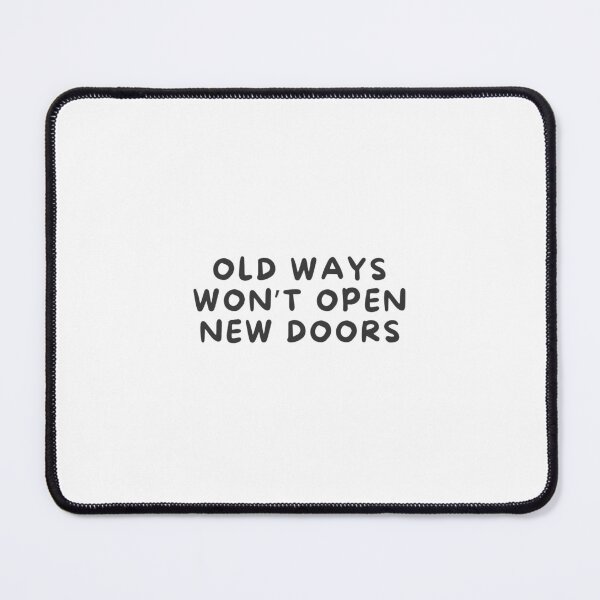 Item preview, Old Ways Won't Open New Doors designed and sold by emma-duv-.
