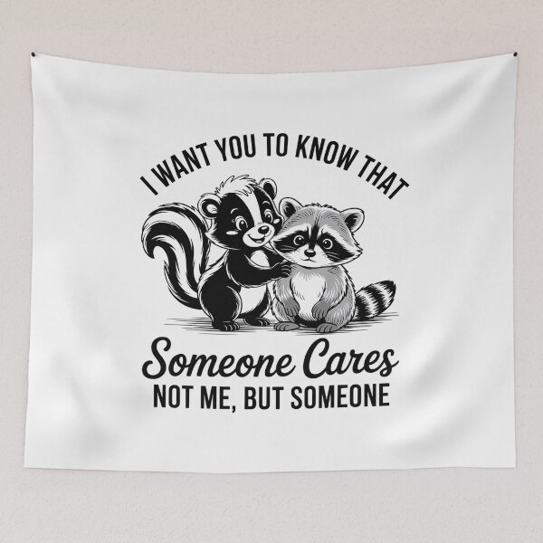 Item preview, I Want You To Know That Someone Cares Funny Raccoon Skunk Meme designed and sold by Cool-cat-art.