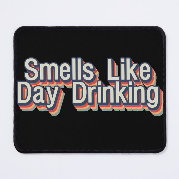 Item preview, Smells Like Day Drinking Funny Gifts designed and sold by InterTradeStore.