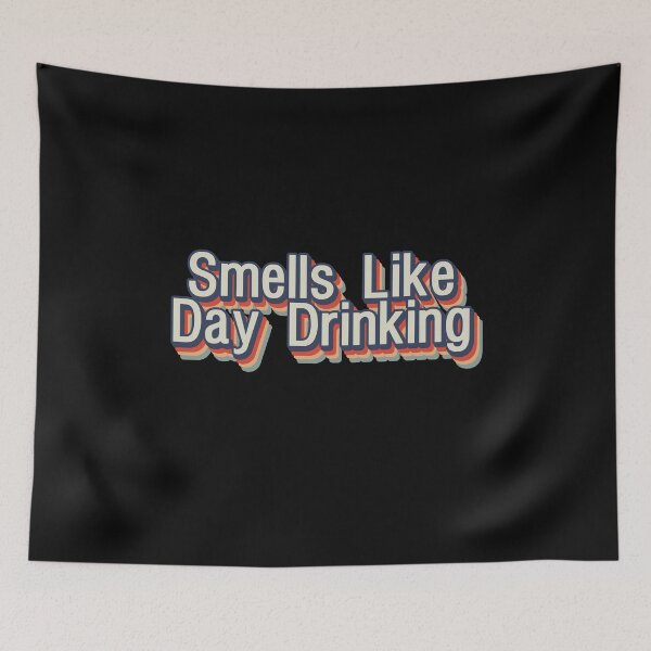 Item preview, Smells Like Day Drinking Funny Gifts designed and sold by InterTradeStore.