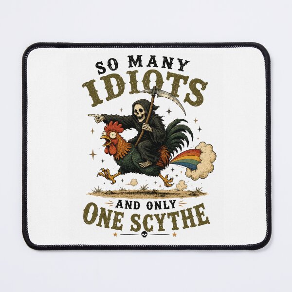 Item preview, So Many Idiots And Only One Scythe Funny Grim Reaper designed and sold by Region.