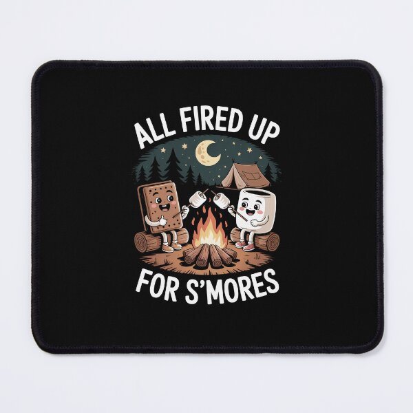 Item preview, All Fired Up For S'mores Camping Campfire Fun designed and sold by SuperAndSocial.
