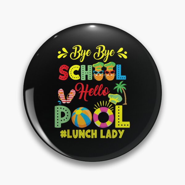 Item preview, Bye Bye School Hello Pool Funny Summer Vacation Lunch Lady Life designed and sold by RuperDelois.
