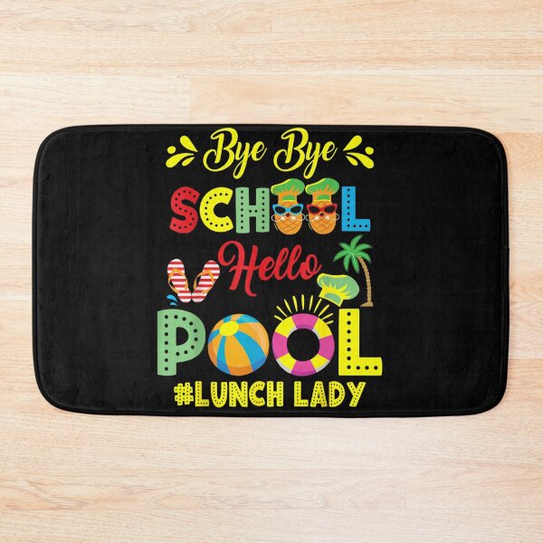 Item preview, Bye Bye School Hello Pool Funny Summer Vacation Lunch Lady Life designed and sold by RuperDelois.
