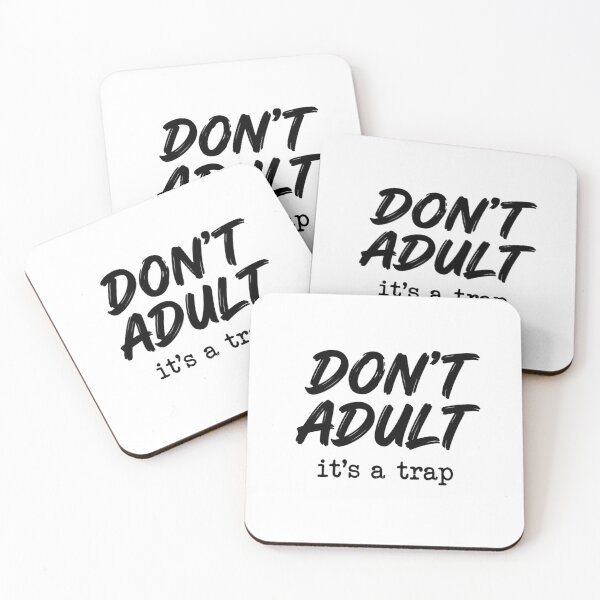 Item preview, Don't Adult - It's a Trap! designed and sold by TerryCoreCraft.