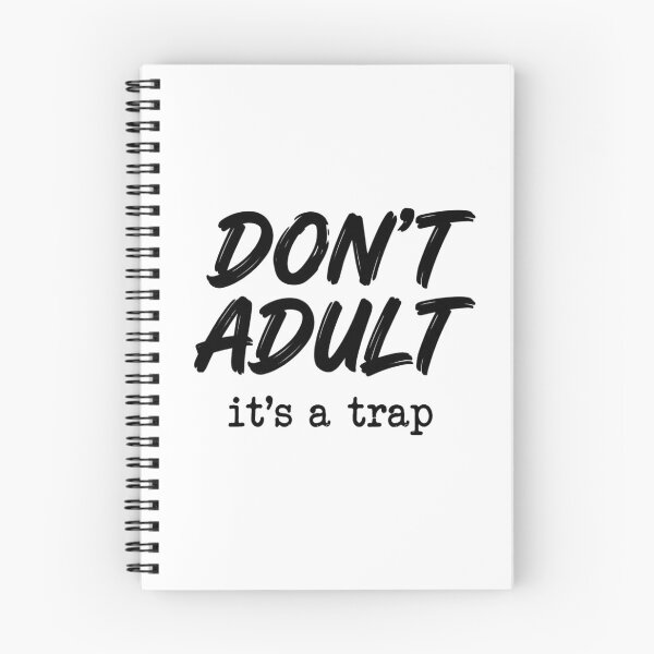 Item preview, Don't Adult - It's a Trap! designed and sold by TerryCoreCraft.