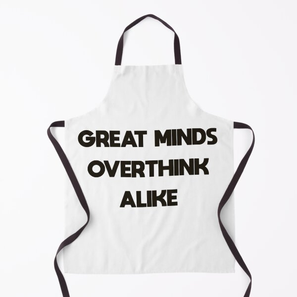 Item preview, Great Minds Overthink Alike Funny Overthinker Quote designed and sold by MYNDesigns.
