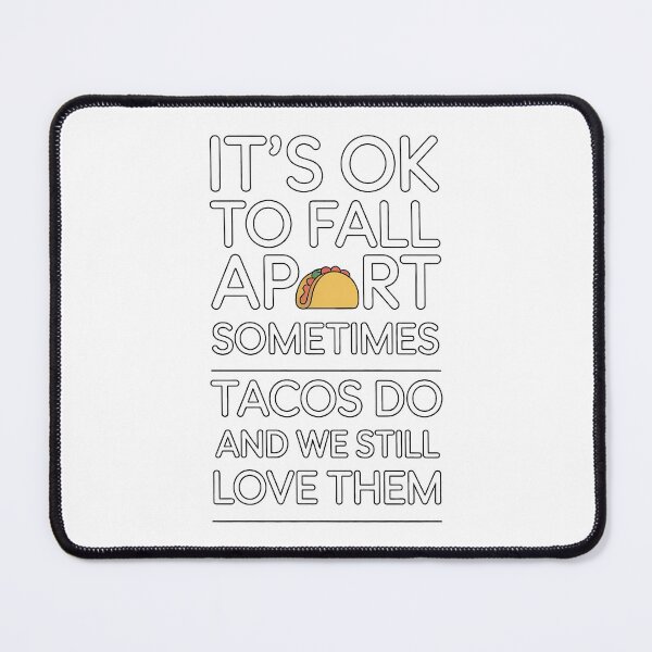 Item preview, It’s Ok To Fall Apart Taco designed and sold by Millsoft.