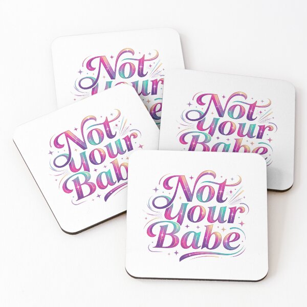 Item preview, not your babe, sarcastic humor, bae, babe, gf gift, bf gift designed and sold by TrueArtVibes.