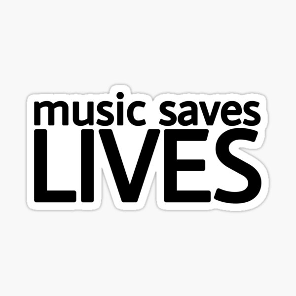 music saves lives Sticker
