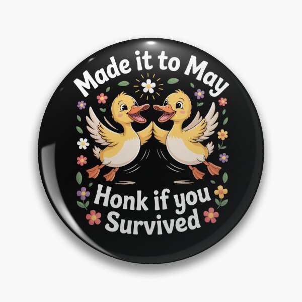 Item preview, Made it to May Honk if you Survived Ducklings designed and sold by SuperAndSocial.