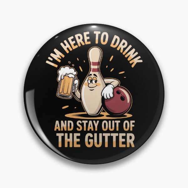 Item preview, I'm Here To Drink And Stay Out Of The Gutter Bowling designed and sold by SuperAndSocial.
