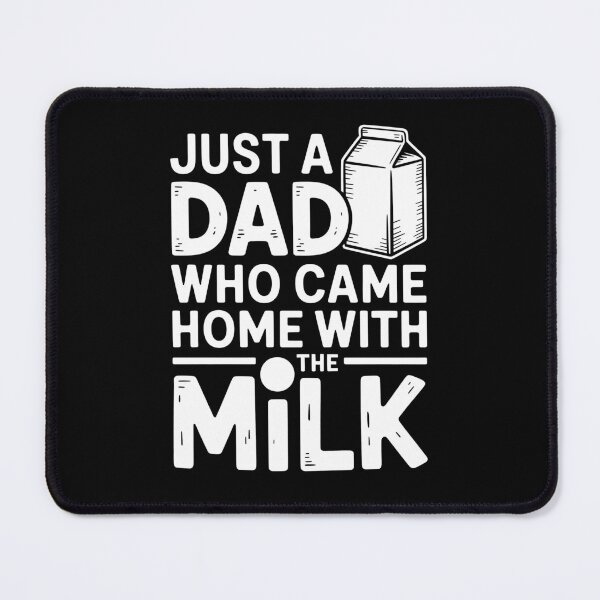 Item preview, Just A Dad Who Came Home With The Milk Funny Father's Day designed and sold by Say It With Ink.