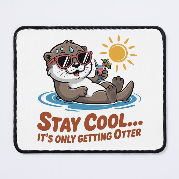 Item preview, Stay Cool… It’s Only Getting Otter designed and sold by JPees.
