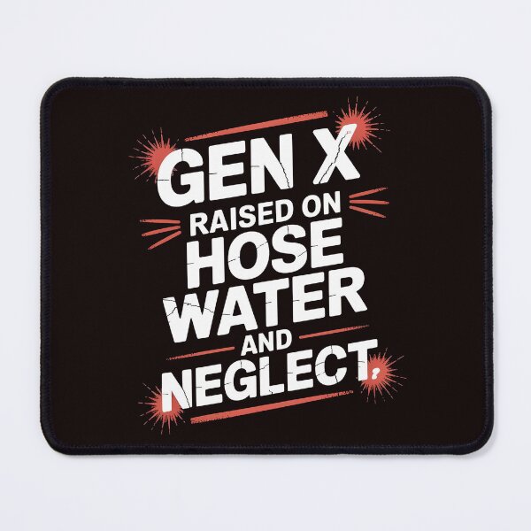 Item preview, Gen X Raised On Hose Water And Neglect Shirt – Retro Gen X Humor designed and sold by Redgiant87x.