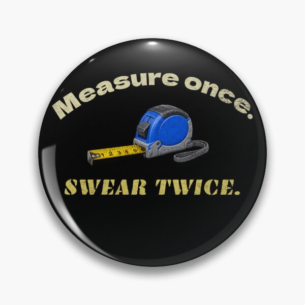 Item preview, Measure Once Swear Twice Funny Woodworking Carpenter Pun designed and sold by FriciShop.
