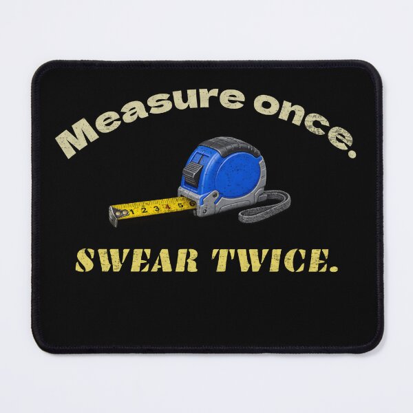 Item preview, Measure Once Swear Twice Funny Woodworking Carpenter Pun designed and sold by FriciShop.