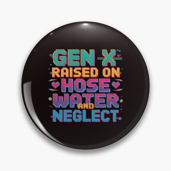 Item preview, Gen X Raised On Hose Water And Neglect Shirt – Funny Hose Water Design For Gen X designed and sold by Redgiant87x.
