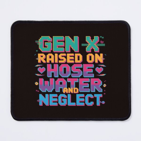 Item preview, Gen X Raised On Hose Water And Neglect Shirt – Funny Hose Water Design For Gen X designed and sold by Redgiant87x.