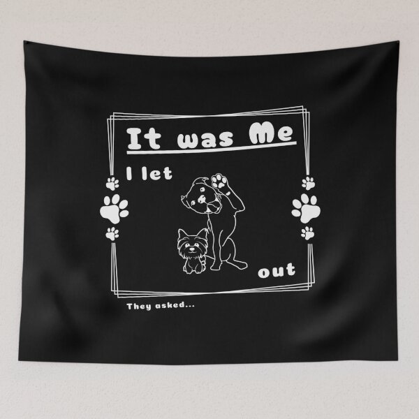 Item preview, It was Me I Let The Dogs Out They Asked designed and sold by OreliaSun.
