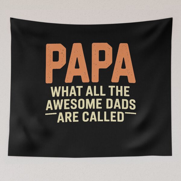 Item preview, Papa What All The Awesome Dads Are Called Father's Day designed and sold by Say It With Ink.