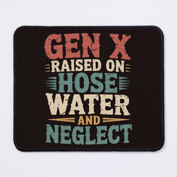 Item preview, Gen X Raised On Hose Water And Neglect Shirt – Funny Childhood Neglect Joke designed and sold by Redgiant87x.