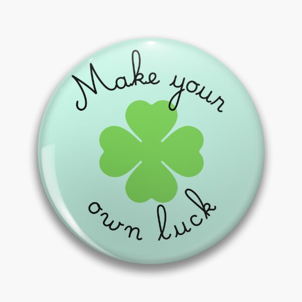 Item preview, Make Your Own Luck designed and sold by jacksors.