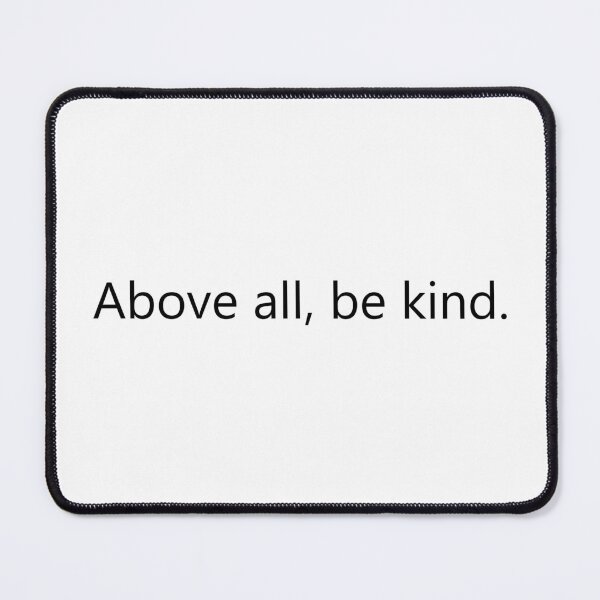 Item preview, above all, be kind designed and sold by designing01Ar3.