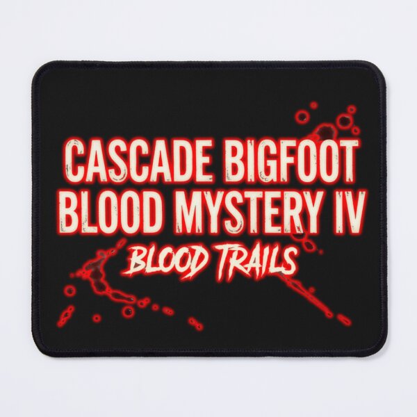 Item preview, Cascade Bigfoot Blood Mystery IV - Blood Trails Sasquatch designed and sold by Heinessight Merch.