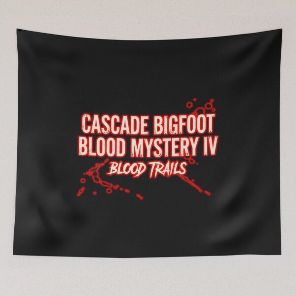 Item preview, Cascade Bigfoot Blood Mystery IV - Blood Trails Sasquatch  designed and sold by Heinessight Merch.