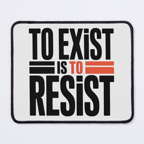 Item preview, To Exist Is To Resist designed and sold by 123ks.