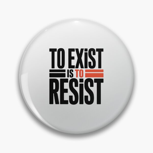 Item preview, To Exist Is To Resist designed and sold by 123ks.