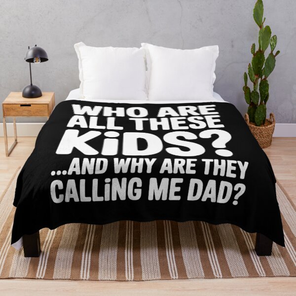 Item preview, Who Are All These Kids Funny Father's Day Gift for Dad designed and sold by Say It With Ink.