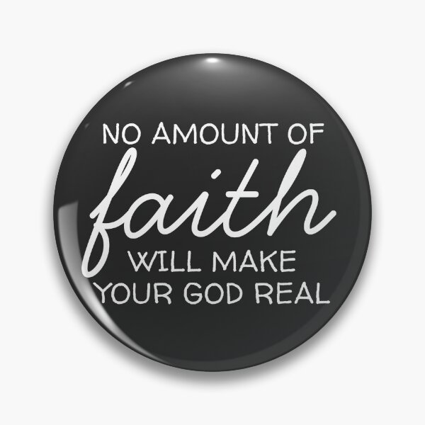 Item preview, No amount of faith will make your god real designed and sold by EvergreenRevolt.