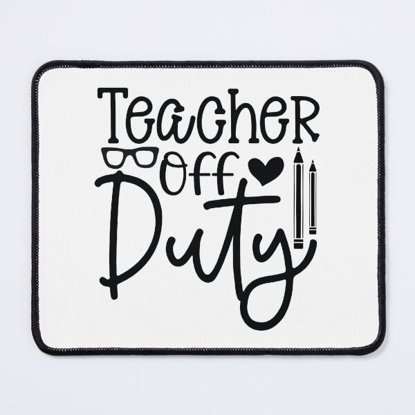 Item preview, Teacher Off Duty - Funny School Vacation & Educator Life Art designed and sold by FuzionRaptor.