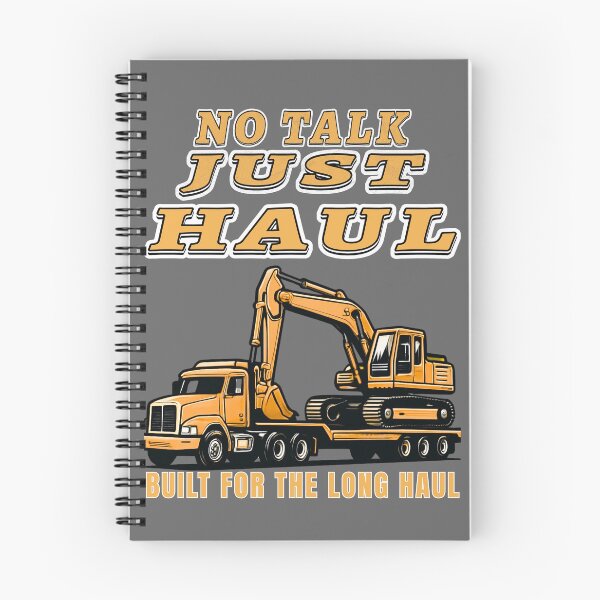 Item preview, No Talk Just Haul Built For The Long Haul Excavator Truck Shirt designed and sold by Operator Style Wear.