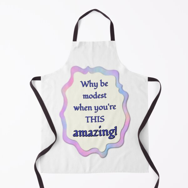 Item preview, Why Be Modest When You're Amazing designed and sold by MissTerryWoman.
